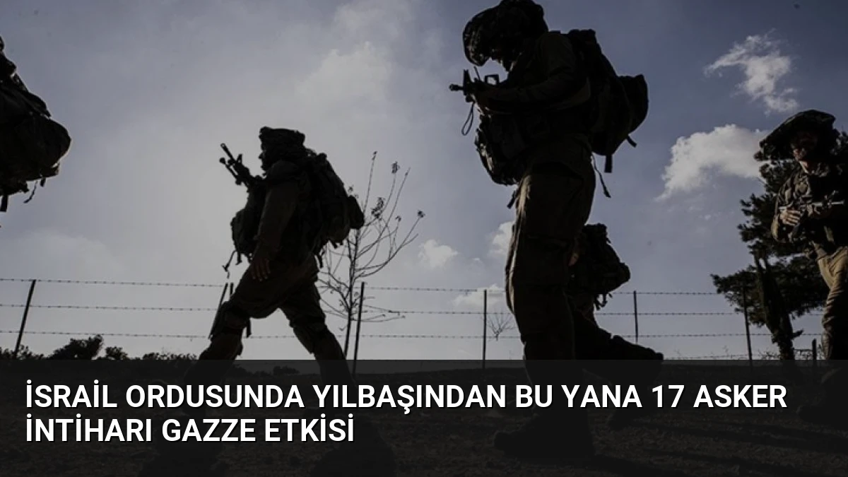 İsrail Ordusunda Yılbaşından Bu Yana 17 Asker İntiharı Gazze Etkisi
