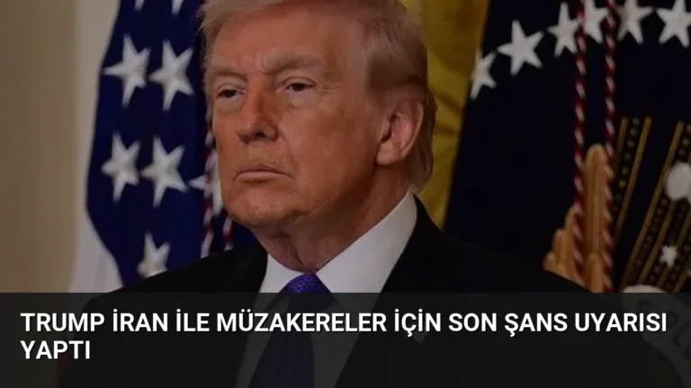 Trump İran ile Müzakereler İçin Son Şans Uyarısı Yaptı