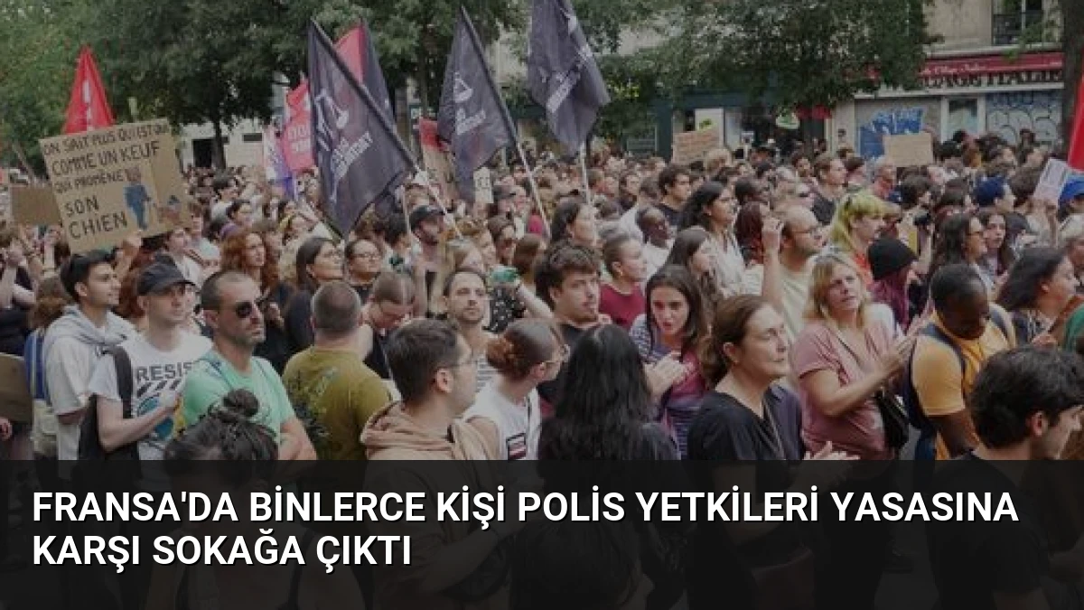 Fransa’da Binlerce Kişi Polis Yetkileri Yasasına Karşı Sokağa Çıktı