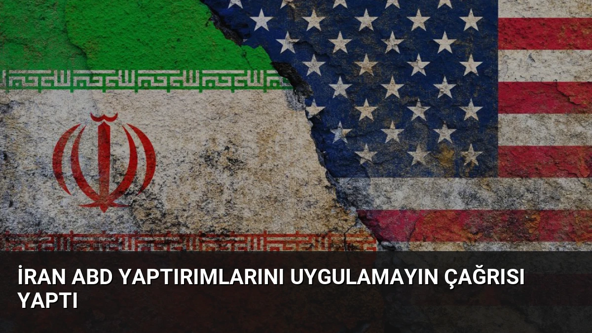 İran ABD Yaptırımlarını Uygulamayın Çağrısı Yaptı