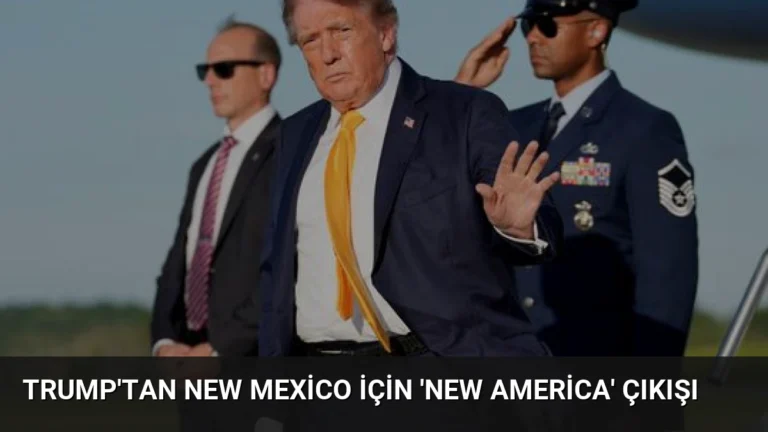 Trump’tan New Mexico İçin ‘New America’ Çıkışı