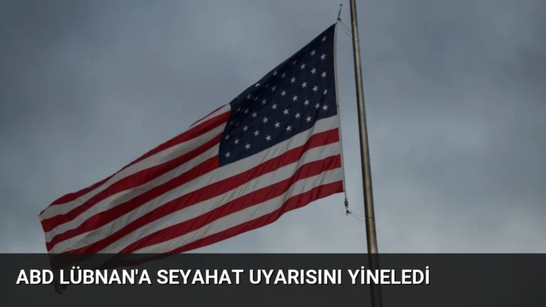 ABD Lübnan’a Seyahat Uyarısını Yineledi