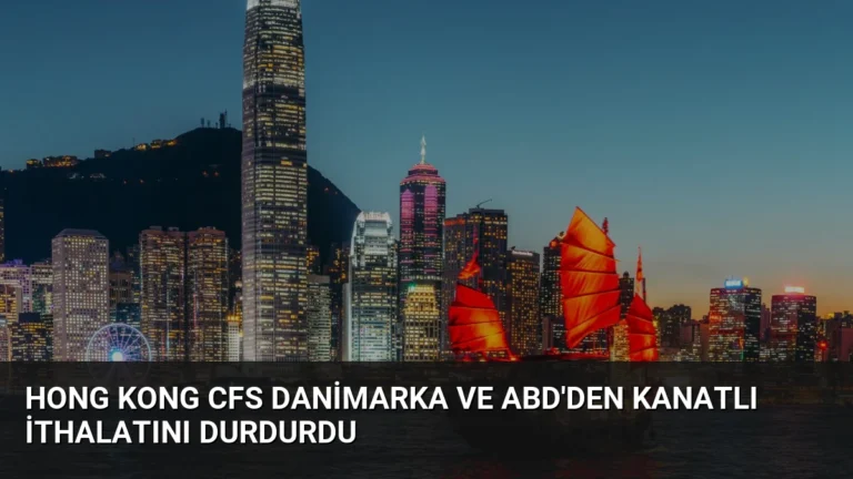 Hong Kong CFS Danimarka ve ABD’den Kanatlı İthalatını Durdurdu