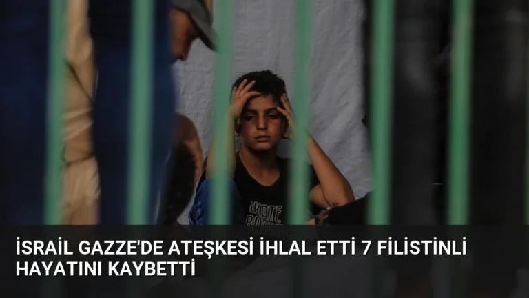 İsrail Gazze’de Ateşkesi İhlal Etti 7 Filistinli Hayatını Kaybetti