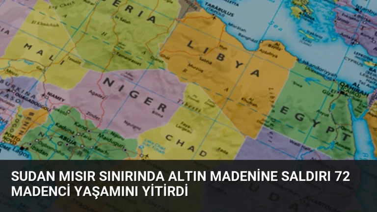 Sudan Mısır Sınırında Altın Madenine Saldırı 72 Madenci Yaşamını Yitirdi