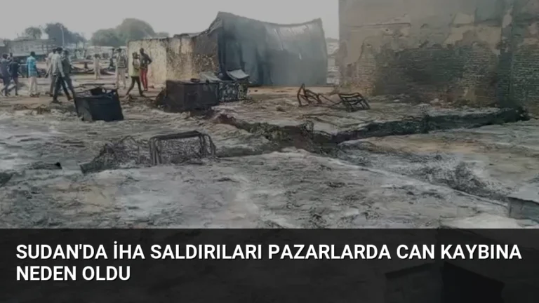Sudan’da İHA saldırıları pazarlarda can kaybına neden oldu